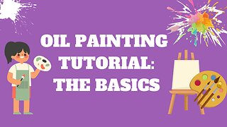 Oil Painting Tutorial: The Basics