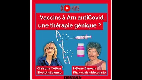 Vaccins à Arn antiCovid, une thérapie génique ? Itv avec Christine Cotton & Hélène Banoun