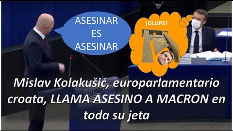 Mislav Kolakušić, europarlamentario croata, LLAMA ASESINO A MACRON en toda su jeta