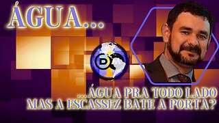 🌍🌊Água... Água pra todo lado mas a escassez bate a porta? - Com Prof. Edilson Pinto