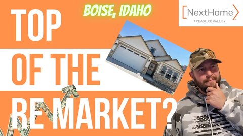 Are we at the Top of the Boise Idaho Real Estate Market and the rest of the Treasure Valley?