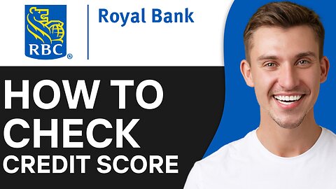 HOW TO CHECK CREDIT SCORE IN RBC BANK MOBILE APP