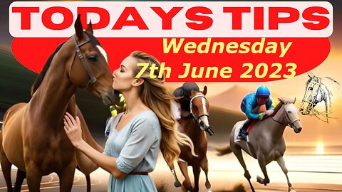 Horse Race Tips Wednesday 7th June 2023 :❤️Super 9 Free Horse Race Tips🐎📆Get ready!😄