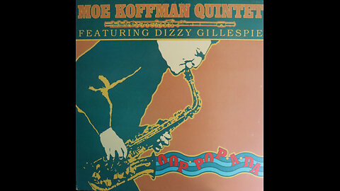 Moe Koffman Quintet with Dizzy Gillespie- Oop Pop A Da (1988) [Complete LP]
