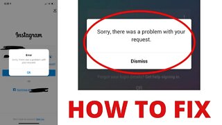 Sorry, there was a problem with your request. | Instagram | HOW TO FIX