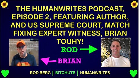 HUMANWRITES PODCAST EP. 2, WITH AUTHOR, & USA SUPREME COURT MATCH FIXING EXPERT, BRIAN TOUHY!