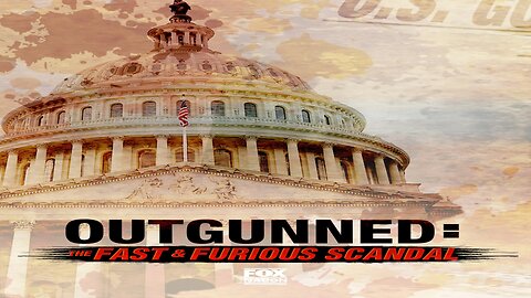 Outgunned: The Fast and Furious Scandal - Fox Nation
