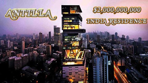 Antilla, the $2,000,000,000 Mumbai House