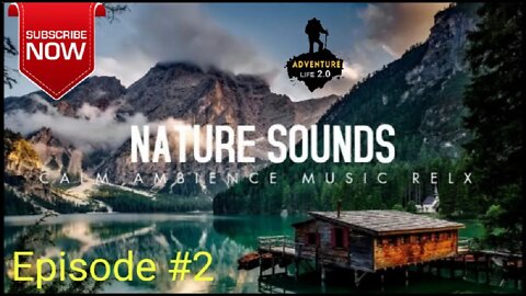Nature Sounds with Relaxing Music Episode Part #2