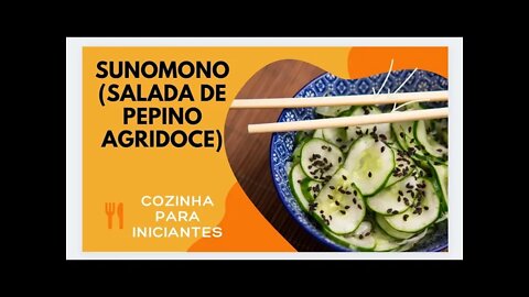 RECEITA DE COMO FAZER SUNOMONO (SALADA DE PEPINO AGRIDOCE) CASEIRO - FÁCIL, SIMPLES E RÁPIDO