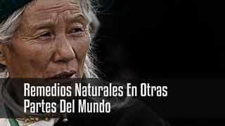 Remedios Naturales En Otras Partes Del Mundo