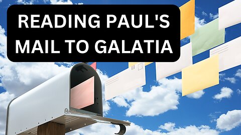 Bible Study For Galatians - Reading Paul's To Galatia - Galatians Bible Study