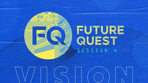 Future Quest 2021: Vision | Session 4 | Karl Romeus
