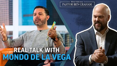 Real Talk with Pastor Ben Graham | Real Talk with Mondo De LaVega
