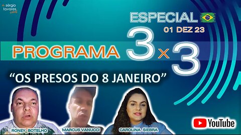 🎙️​|Programa 3x3 Especial "Presos do 8 Janeiro"