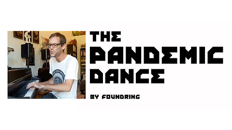 The Pandemic Dance (By Foundring)