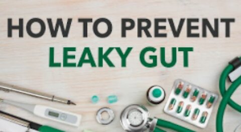What is leaky gut, and how do you prevent it?