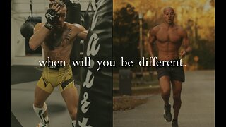 When will you be different?