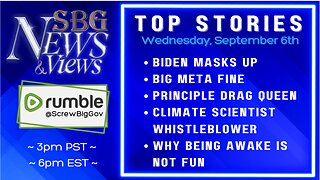 BIDEN MASKS UP, BIG META FINE, PRINCIPLE DRAG QUEEN, CLIMATE SCIENTIST WHISTLEBLOWER, AWAKE=NOT FUN