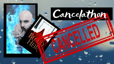 Cancelathon / Blood Heir / Cancelled