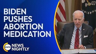 Biden Administration Pushes Abortion Medication & Attacks High Court | #2