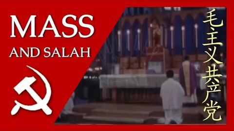 Mao persecuted religion? Fantastic Cultural Revolution Footage of a Catholic Mass and Islamic Salah