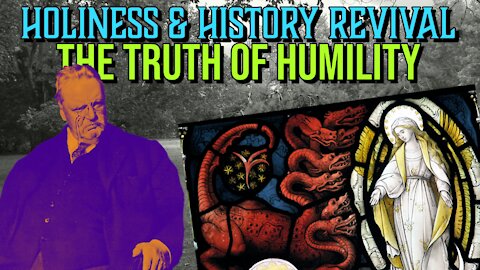 The Truth of Humility (Holiness & History Revival)