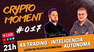 CRYPTO MOMENT #017 - INTELIGÊNCIA AUTÔNOMA DE TRADING 2: AX TRADING