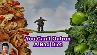 You Can't Outrun A Bad Diet