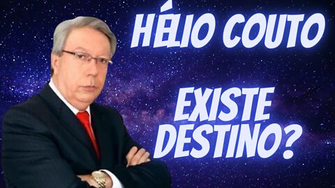 ⚛Hélio Couto - Existe Destino.