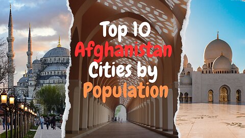 Top 10 Afghanistan Cities by Population