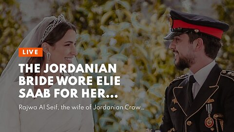 The Jordanian bride wore Elie Saab for her wedding, and it was stunning!