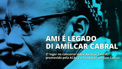 Ami é Legado di Amílcar Cabral (2021)