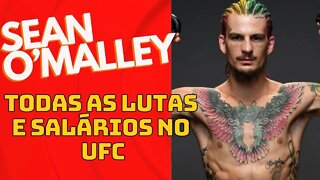 Sean O’Malley TODAS as lutas e salários no UFC