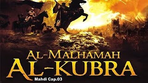 MAHDI - Al Malhama Al Alkubra - Cap 03