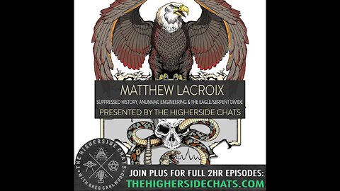 Matthew LaCroix | Suppressed History, Anunnaki Engineering, & The Eagle/Serpent Divide