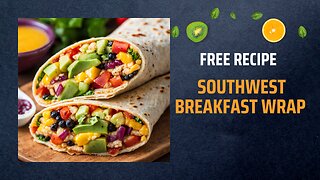 Free Southwest Breakfast Wrap Recipe 🌯🍳🥑