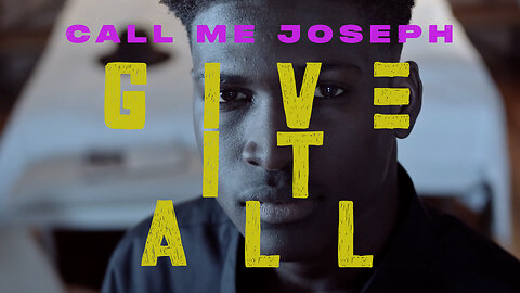 “Give it All” by Call Me Joseph
