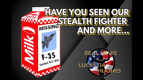Have You Seen Our Stealth Fighter And More... Real News with Lucretia Hughes