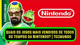 347 - Quais os jogos mais vendidos de todos os tempos da Nintendo? | tecmundo