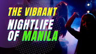 Manila Nights: Discover The Hidden Gems