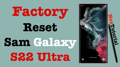 Factory Reset Samsung Galaxy S22 Ultra | Hard Reset Samsung Galaxy S22 & S22 Ultra | NexTutorial