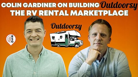 RSG239: Colin Gardiner on Building Outdoorsy: The RV Rental Marketplace