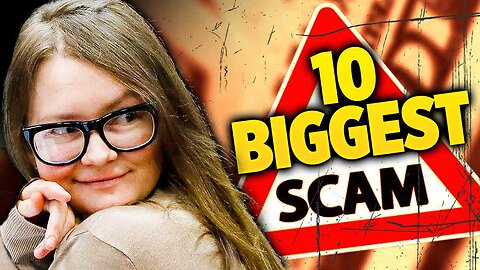 10 Biggest Scammers Of All Time