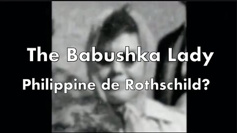 The Babushka Lady - Philippine de Rothschild?