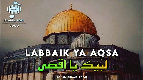Labbaik Ya Aqsa | Labbaik Ya Palestine | Heart Touching Emotional Kalam @ISLAMICLOFI78