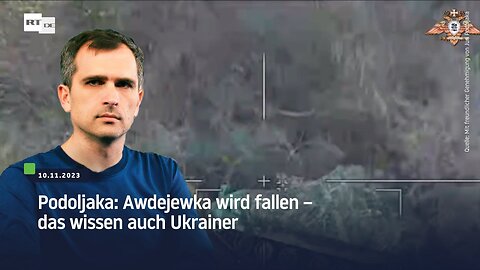 Podoljaka: Awdejewka wird fallen – das wissen auch die Ukrainer