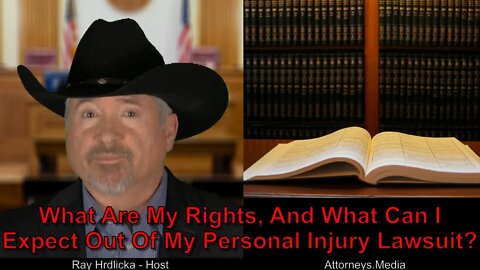 What Are My Rights, And What Can I Expect Out Of My Personal Injury Lawsuit ?