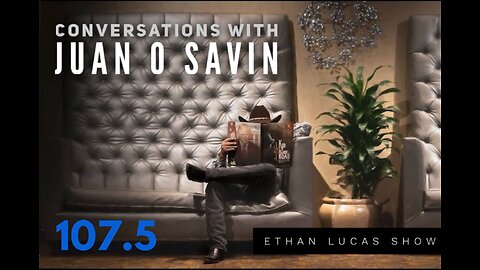Conversations with JUAN O SAVIN #5