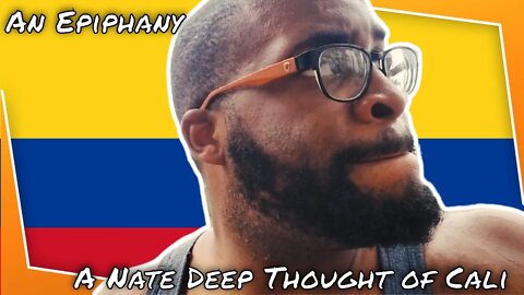 Nate's Epiphany in Cali Colombia